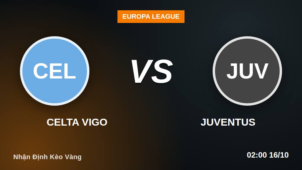 Celta Vigo vs Juventus: Nội tình Balaidos và cửa kèo Juventus